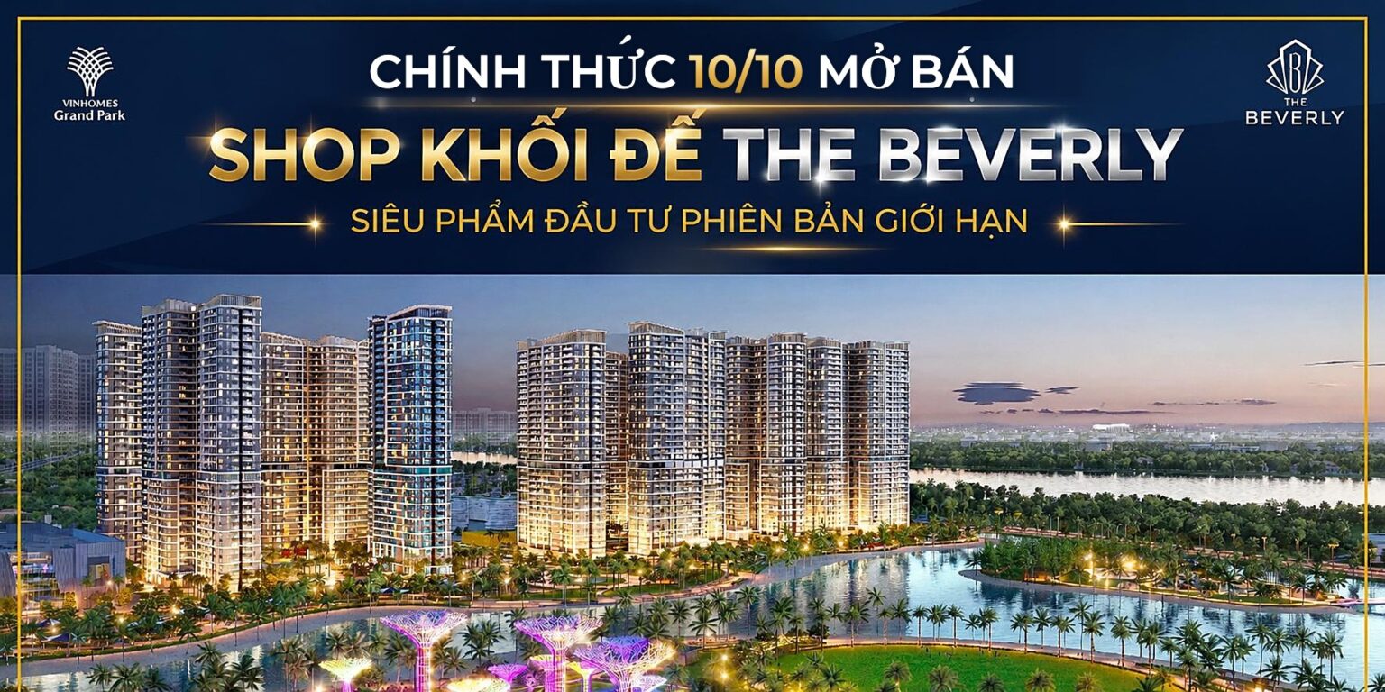 So sánh shop khối đế và nhà phố – Shop khối đế The Beverly Vinhomes Grand Park mở bán 10/10